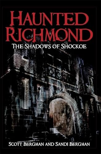 Stock image for Haunted Richmond: The Shadows of Shockoe (Haunted America) for sale by HPB Inc.