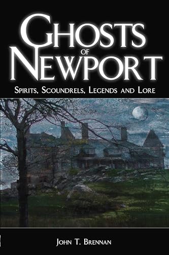 Beispielbild fr Ghosts of Newport: Spirits, Scoundres, Legends and Lore (Haunted America) zum Verkauf von Wonder Book