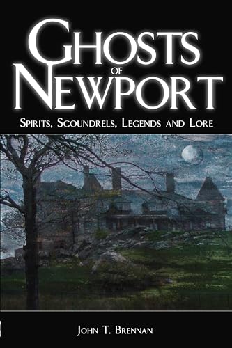 Stock image for Ghosts of Newport: Spirits, Scoundres, Legends and Lore (Haunted America) for sale by Wonder Book