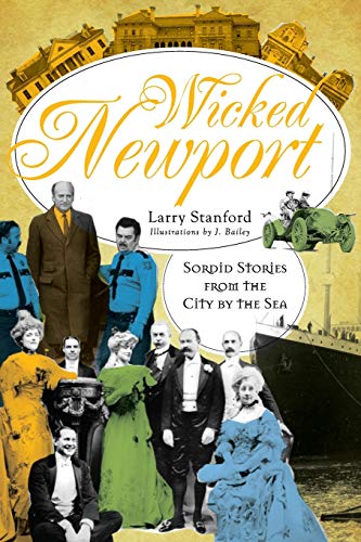 Imagen de archivo de Wicked Newport: Sordid Stories from the City by the Sea a la venta por SecondSale