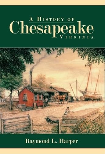 Stock image for A History of Chesapeake, Virginia for sale by Ergodebooks