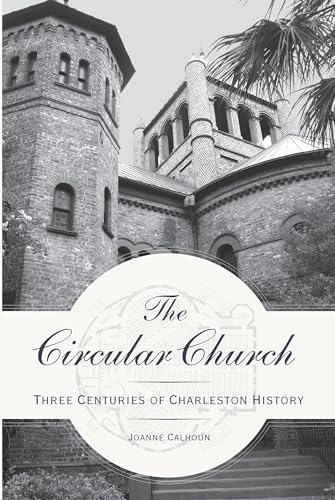 The Circular Church:: Three Centuries of Charleston History (Landmarks)