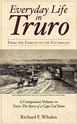 Imagen de archivo de Everyday Life in Truro: From the Indians to the Victorians a la venta por More Than Words