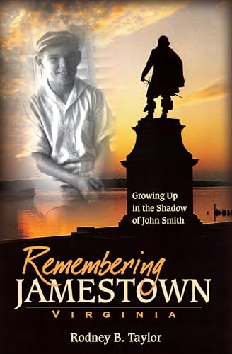 Beispielbild fr Remembering Jamestown Virginia: Growing Up in the Shadow of John Smith zum Verkauf von Shadetree Rare Books