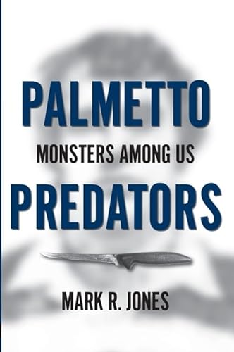 Stock image for Palmetto Predators:: Monsters Among Us (True Crime) for sale by BooksRun