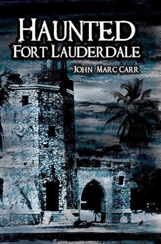 Haunted Fort Lauderdale.