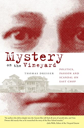 Mystery on the Vineyard: Politics, Passion and Scandal on East Chop