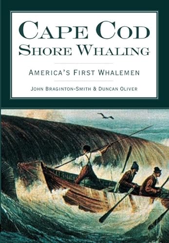 Stock image for Cape Cod Shore Whaling: America's First Whalemen for sale by George Isbell