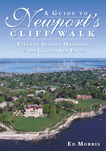 Beispielbild fr A Guide to Newport's Cliff Walk Tales of Seaside Mansions the Gilded Age Elite zum Verkauf von PBShop.store US