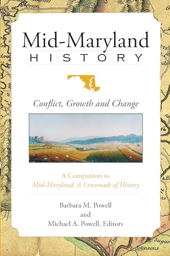Beispielbild fr Mid-Maryland History:: Conflict, Growth and Change (American Heritage) zum Verkauf von Wonder Book