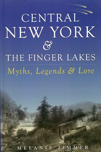 Beispielbild fr Central New York and the Finger Lakes : Myths, Legends and Lore zum Verkauf von Better World Books