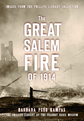 9781596294714: The Great Salem Fire of 1914: Images from the Phillips Library Collection: Images from the Philips Library Collection (Vintage Images)