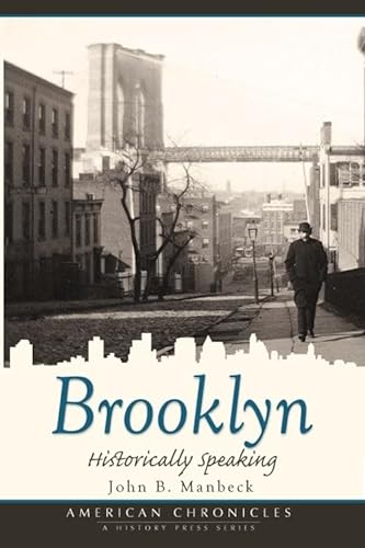 Beispielbild fr Brooklyn: Historically Speaking (American Chronicles) zum Verkauf von -OnTimeBooks-