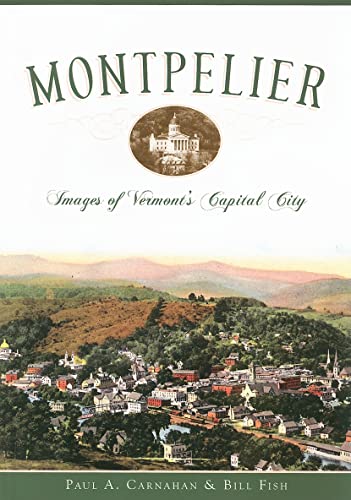 Stock image for Montpelier: Images of Vermont's Capital City (Vintage Images) for sale by HPB-Movies