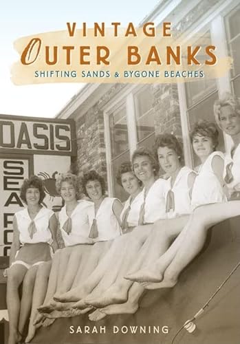 Stock image for Vintage Outer Banks: Shifting Sands & Bygone Beaches (Lost) for sale by HPB-Emerald