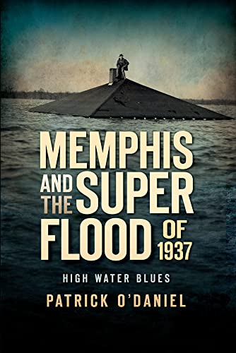 Stock image for Memphis and the Superflood of 1937: High Water Blues (Disaster) for sale by Half Price Books Inc.