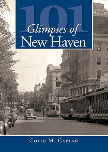 

101 Glimpses of New Haven (Vintage Images)
