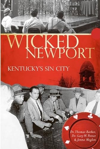 Beispielbild fr Wicked Newport : Kentucky's Sin City zum Verkauf von Better World Books