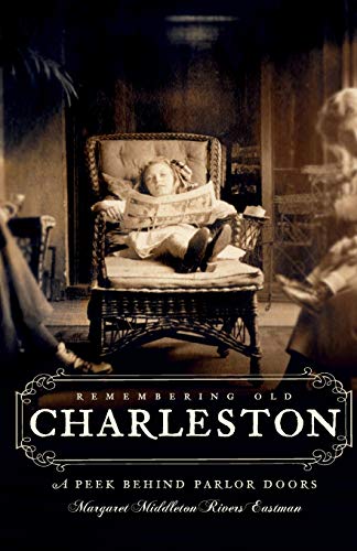Stock image for Remembering Old Charleston: A Peek Behind Parlor Doors (American Chronicles) for sale by HPB-Diamond