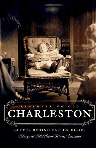 9781596295599: Remembering Old Charleston: A Peek Behind Parlor Doors (American Chronicles)