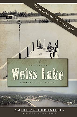 Stock image for History of Weiss Lake, A (Brief History) for sale by Books Unplugged