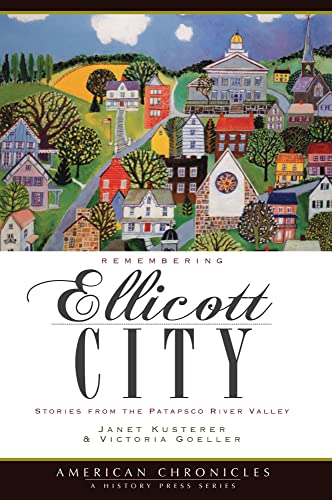 Stock image for Remembering Ellicott City : Tales from the Patapsco River Valley for sale by Better World Books