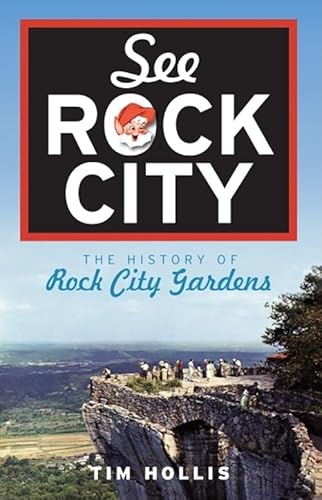 Beispielbild fr See Rock City : The History of Rock City Gardens zum Verkauf von Better World Books