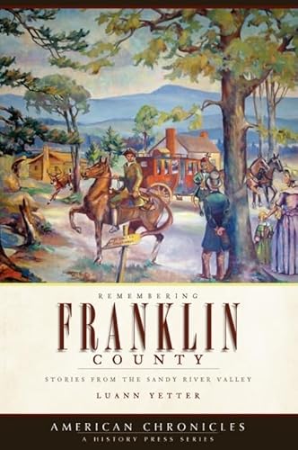 Beispielbild fr Remembering Franklin County: Stories from the Sandy River Valley (American Chronicles) zum Verkauf von UHR Books