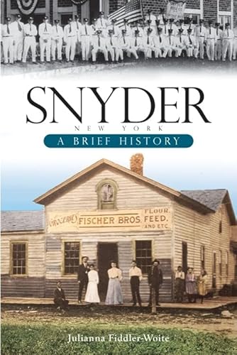 Imagen de archivo de Snyder, New York:: A Brief History a la venta por SecondSale