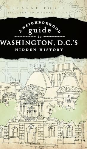 9781596296527: A Neighborhood Guide to Washington D.C.'s Hidden History (History & Guide)