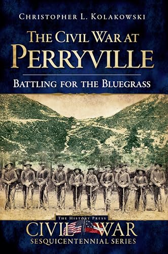 Beispielbild fr The Civil War at Perryville: Battling for the Bluegrass (Civil War Series) zum Verkauf von Open Books