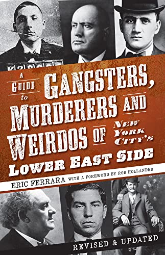 Stock image for A Guide to Gangsters, Murderers and Weirdos of New York City's Lower East Side for sale by The Book Escape