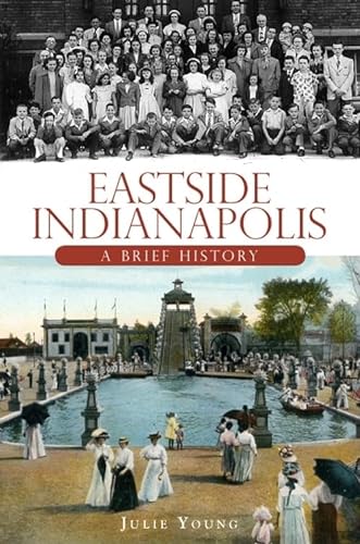 Imagen de archivo de Eastside Indianapolis: A Brief History a la venta por HPB-Ruby