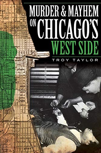 9781596296930: Murder and Mayhem on Chicago's West Side (Murder & Mayhem)