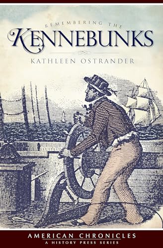 Stock image for Remembering the Kennebunks (American Chronicles) for sale by Hawking Books