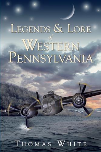 Stock image for Legends & Lore of Western Pennsylvania for sale by LowKeyBooks