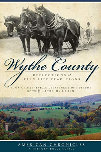 Beispielbild fr Wythe County Reflections of Farm Life Traditions American Chronicles History Press zum Verkauf von PBShop.store US