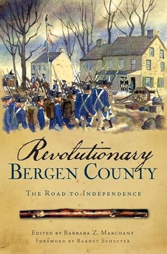 Stock image for Revolutionary Bergen County: The Road to Independence for sale by Gulf Coast Books