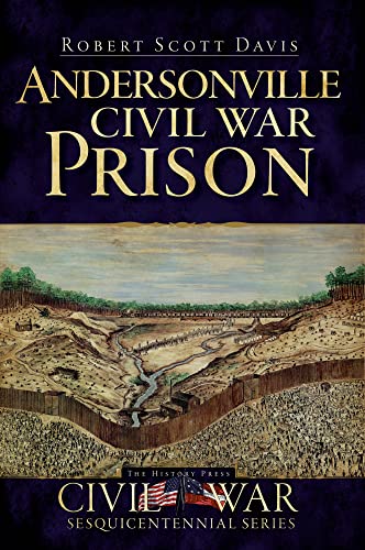 9781596297623: Andersonville Civil War Prison