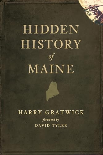 Imagen de archivo de Hidden History of Maine a la venta por ThriftBooks-Dallas