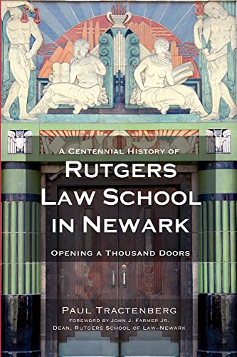 Stock image for A Centennial History of Rutgers Law School in Newark : Opening a Thousand Doors for sale by Better World Books