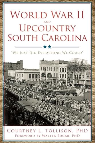 Stock image for World War II and Upcountry South Carolina:: We Just Did Everything We Could for sale by ThriftBooks-Atlanta