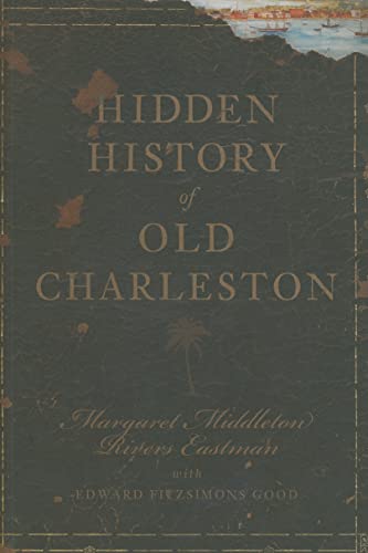 Beispielbild fr Hidden History of Old Charleston zum Verkauf von Better World Books