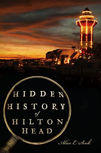 9781596298484: Hidden History of Hilton Head