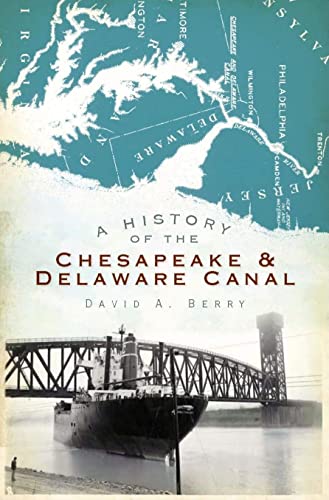 Beispielbild fr A History of the Chesapeake & Delaware Canal (Landmarks) zum Verkauf von BooksRun