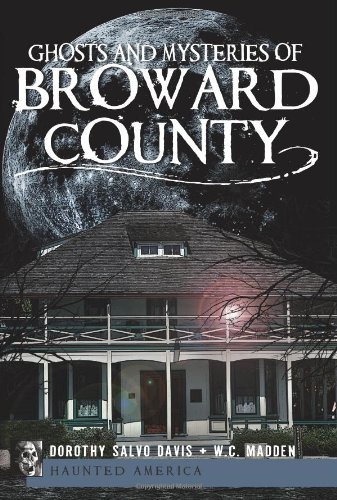 Imagen de archivo de Ghosts and Mysteries of Broward County (Haunted America) a la venta por Goodwill Books