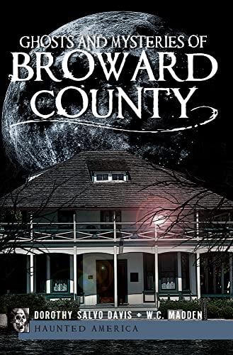 Stock image for Ghosts and Mysteries of Broward County (Haunted America) for sale by BooksRun