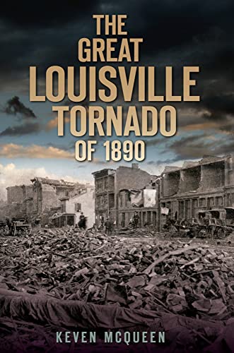 Beispielbild fr The Great Louisville Tornado of 1890 (Disaster) zum Verkauf von BooksRun