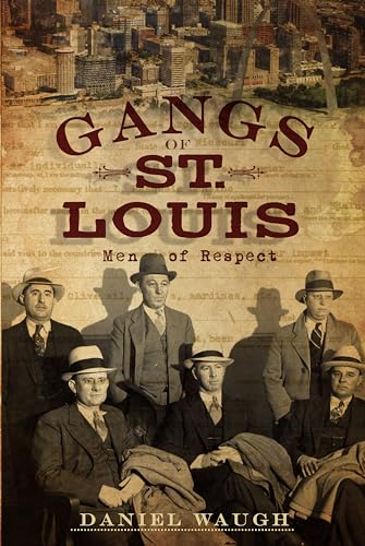 9781596299054: Gangs of St. Louis: Men of Respect (True Crime)