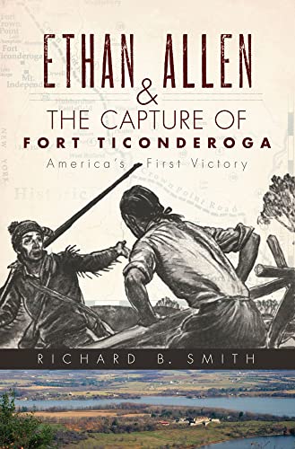 9781596299207: Ethan Allen & the Capture of Fort Ticonderoga: America's First Victory (Military)